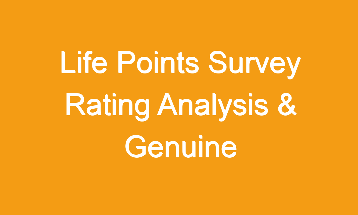 Life Points Survey Rating & Genuine Reviews(2021)