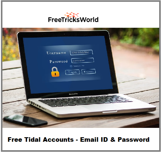 Free Tidal Accounts - Email ID & Password