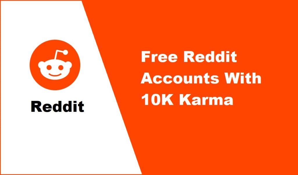 Free Reddit Accounts With 10K Karma