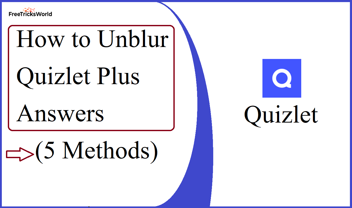 How to Unblur Quizlet Plus Answers(5 Methods)