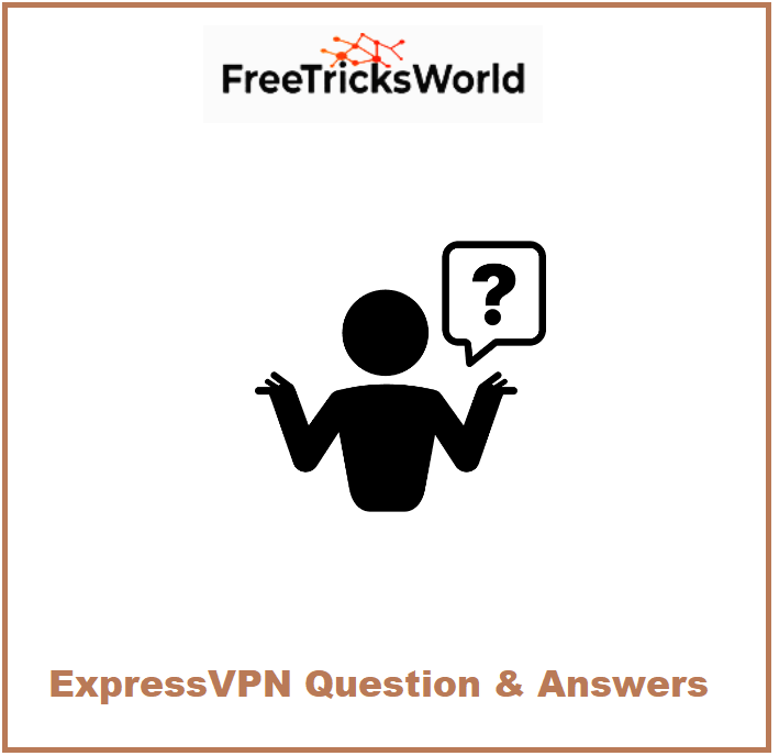 ExpressVPN Questions & Answers