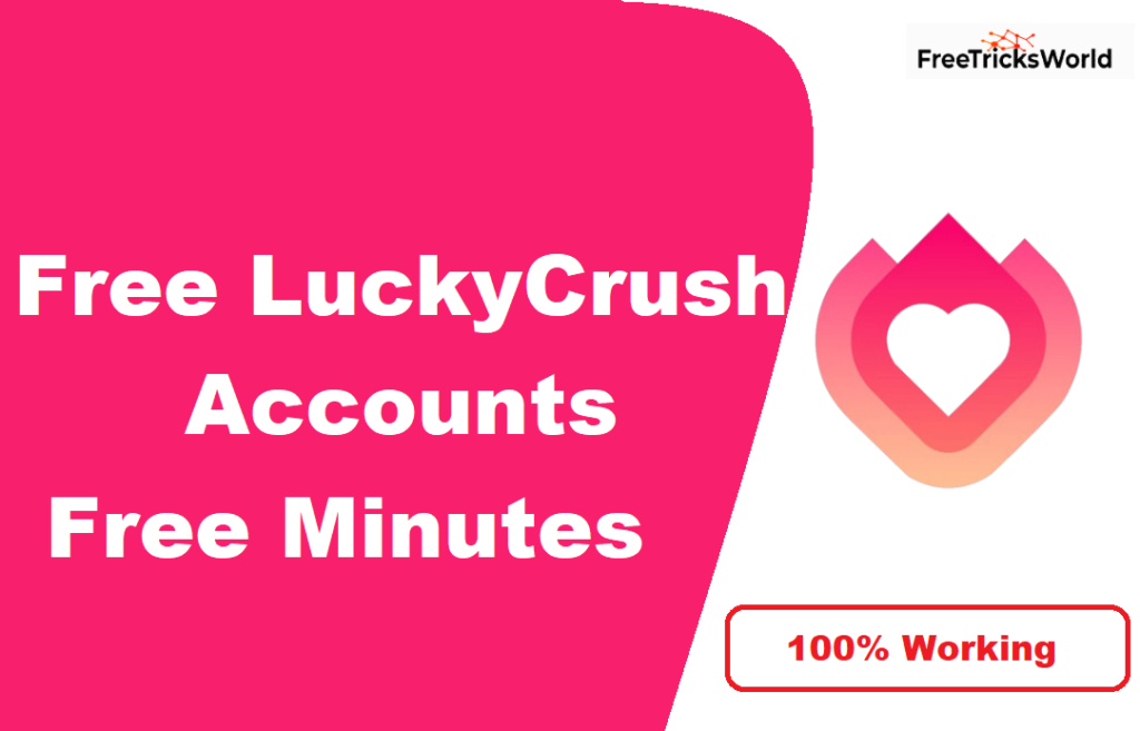 Free LuckyCrush Accounts With Free Minutes 