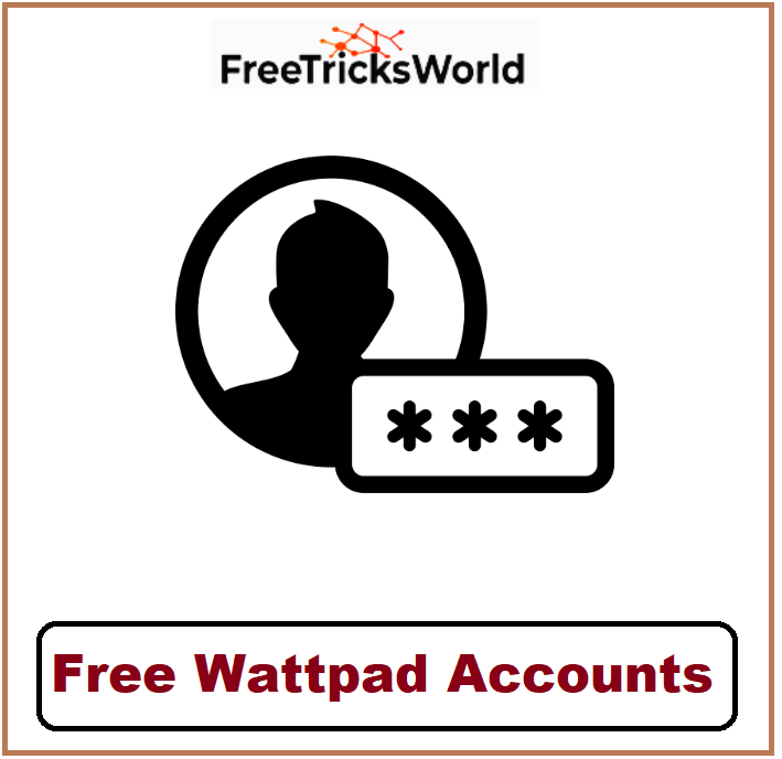 Free Wattpad Accounts With Username & Password Working