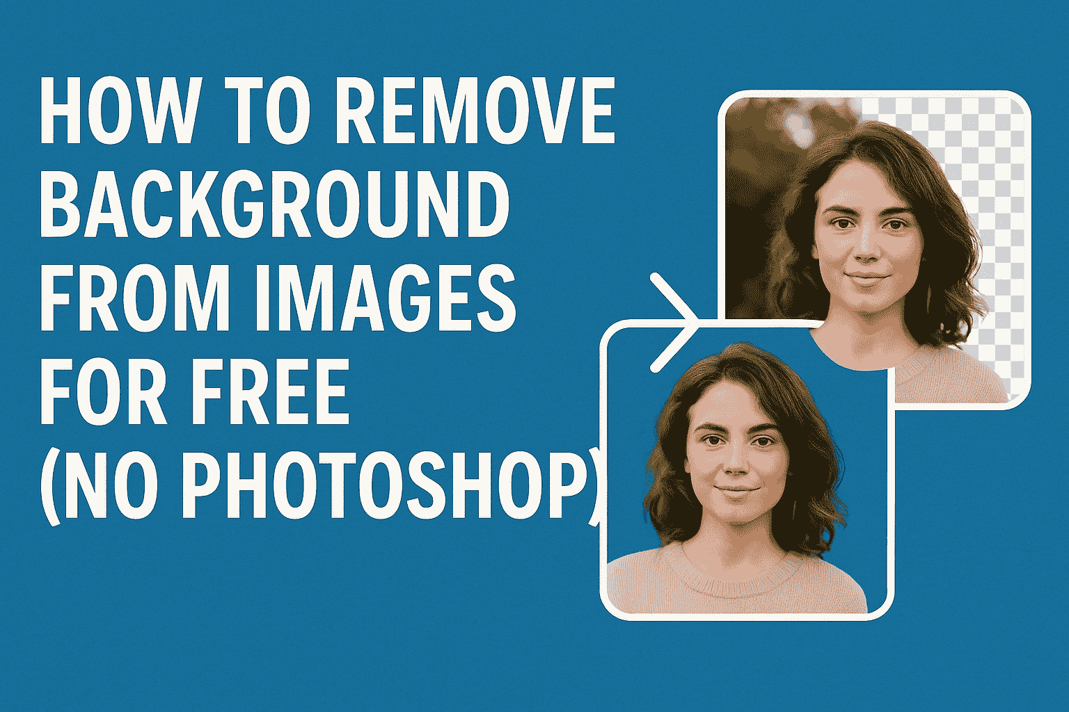 How to Remove Background from Images for Free (No Photoshop) in 2025