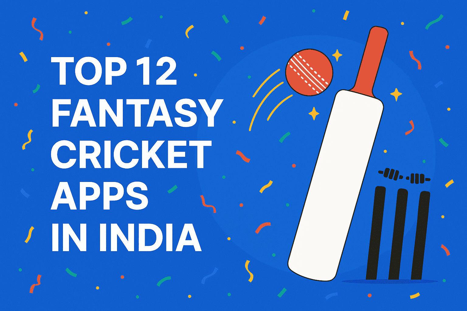 Top 12 Fantasy Cricket Apps in India for 2025